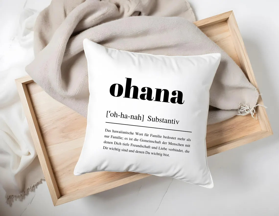 Kissen | Ohana Kissen | Definition | Geschenk Familie Freunde | weiß mit schwarzer Schrift | 40 x 40 cm Printegy