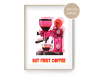 Poster Risographie | Riso Print | Kaffee Espressomaschine | But First Coffee | Digitaler Download