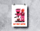 Poster Risographie | Riso Print | Kaffee Espressomaschine | But First Coffee | Digitaler Download