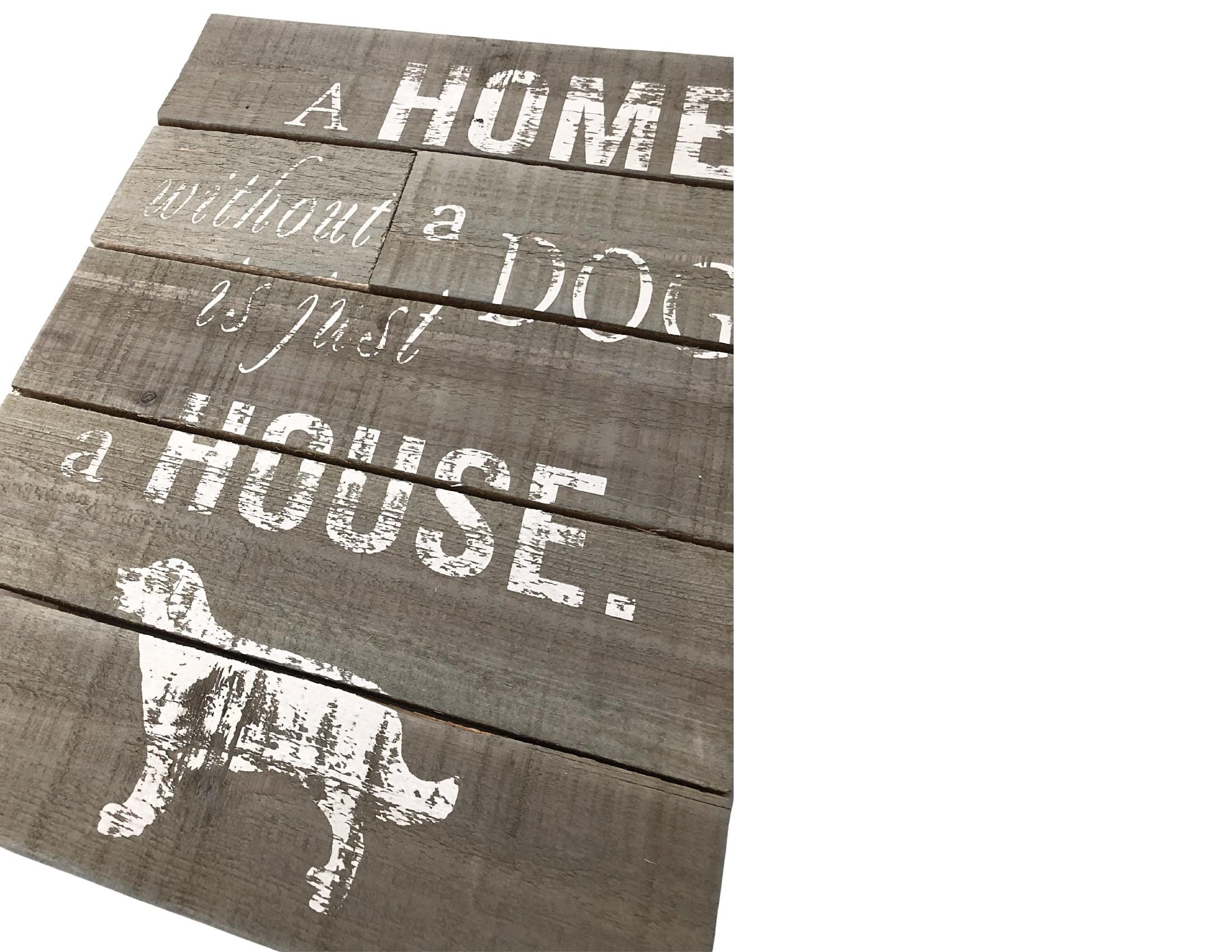 Vintage Holzschild „A Home Without a Dog Is Just a House“ | Shabby Chic Wanddeko für Hundeliebhaber